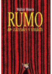 kniha Rumo & zázraky v tmách román o dvou knihách ilustrován autorem, Talpress 2006