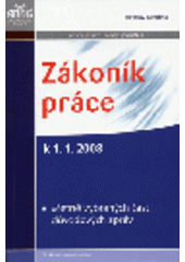 kniha Zákoník práce k 1.1. 2008 : včetně vybraných částí důvodových zpráv, Anag 2008