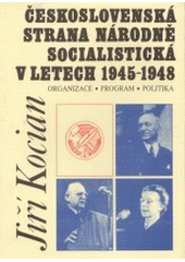 kniha Československá strana národně socialistická v letech 1945-1948 organizace, program, politika, Doplněk 2002