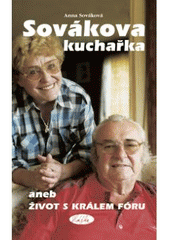 kniha Sovákova kuchařka, aneb, Život s králem fóru, Slávka Kopecká 2010
