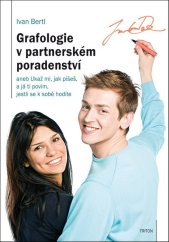 kniha Grafologie v partnerském poradenství aneb Ukaž mi, jak píšeš, a já ti povím, jestli se k sobě hodíte, Triton 2014