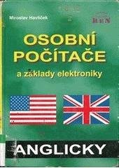 kniha Osobní počítače a základy elektroniky anglicky z praxe pro praxi čtenářů, studentů a překladatelů, BEN - technická literatura 1997