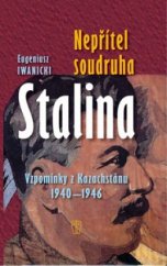 kniha Nepřítel soudruha Stalina vzpomínky z Kazachstánu 1940-1946, Naše vojsko 2012