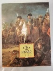 kniha Bitva tří císařů Slavkov - Austerlitz 1805, AVE 1995