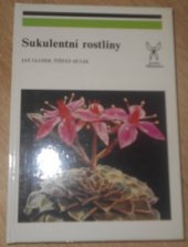 kniha Sukulentní rostliny přehled všech skupin sukulentů s výjimkou kaktusů, Academia 1987