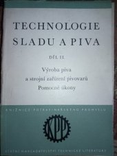 kniha Technologie sladu a piva. Díl II., - Výroba piva a strojní zařízení pivovarů, pomocné úkony, SNTL 1954