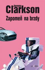 kniha Zapomeň na brzdy, Dokořán 2014