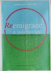 kniha Reemigrace a usídlování volyňských Čechů v letech 1945-1948, Univerzita Jana Evangelisty Purkyně, Filozofická fakulta 1987