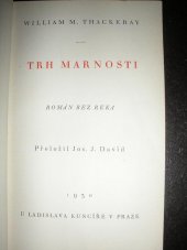 kniha Trh marnosti [Díl první, kniha první román bez reka., Ladislav Kuncíř 1930