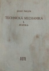 kniha Technická mechanika 1. [díl], - Statika - Celost. vysokošk. učebnice., SNTL 1957