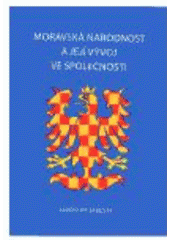 kniha Moravská národnost a její vývoj ve společnosti, s.n. 2009