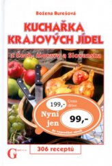 kniha Kuchařka krajových jídel z Čech, Moravy a Slovenska 306 receptů, GEN 2004