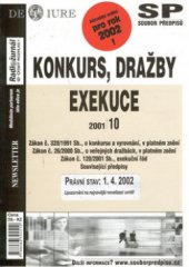 kniha Konkurs, dražby, exekuce Zákon č. 328/1991 Sb., o konkursu a vyrovnání, v platném znění, Zákon č. 26/2000 Sb., o veřejných dražbách, v platném znění, Zákon č. 120/2001 Sb., exekuční řád, související přepisy : právní stav: 1.5.2001, Newsletter 2001