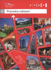 kniha Brno Česká republika : průvodce městem, Statutární město Brno, Kancelář primátora města Brna - Kancelář strategie města 2009
