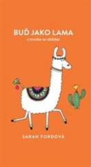 kniha Buď jako lama a trochu se uklidni, Alpha book 2019