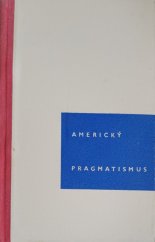 kniha Americký pragmatismus Rozbor krise buržoasního myšlení, Melantrich 1949
