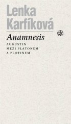 kniha Anamnesis Augustin mezi Platonem a Plotinem, Vyšehrad 2015