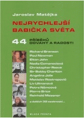 kniha Nejrychlejší babička světa 44 příběhů odvahy a radosti, Mladá fronta 2005