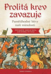 kniha Prolitá krev zavazuje Pamětihodné bitvy naší minulosti, Česká citadela 2021