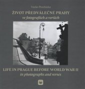 kniha Život předválečné Prahy ve fotografiích a verších Life in Prague before World War II in photographs and verses, Evropský literární klub 2016