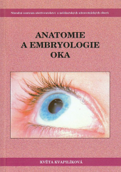 kniha Anatomie a embryologie oka učební texty pro oční optiky a oční techniky, optometristy a oftalmology, Institut pro další vzdělávání pracovníků ve zdravotnictví 2000
