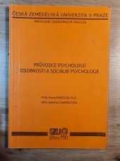 kniha Průvodce psychologií osobnosti a sociální psychologií, ČZU 2014