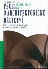 kniha Péče o architektonické dědictví sborník prací : vybrané kapitoly k tématu, Idea servis 2008