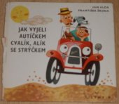 kniha Jak vyjeli autíčkem Cvalík, Alík se strýčkem, Olympia 1969