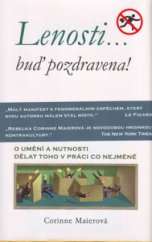 kniha Lenosti-- buď pozdravena! o umění a nutnosti dělat toho v práci co nejméně, Rybka Publishers 2005