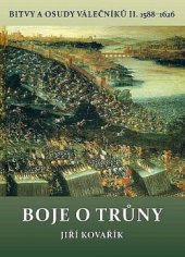 kniha Bitvy a osudy válečníků II. - Boje o trůny - (1588 - 1626), Akcent 2018