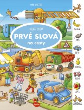 kniha Na cesty – Veľká knižka PRVÉ SLOVÁ, Ella & Max 2025