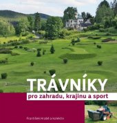 kniha Trávníky pro zahradu, krajinu a sport, Petr Baštan 2009