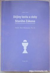 kniha Dějiny textu a doby Starého Zákona, Husův institut teologických studií ve spolupráci s NO CČSH v Praze 1-Staré Město 2011