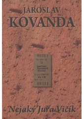 kniha Nejaký Jura Vičík příběhy ze Zlína a okolí, Muzejní společnost ve Valašských Kloboukách 2008