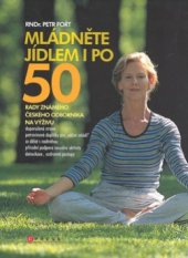 kniha Mládněte jídlem i po 50!, CPress 2008