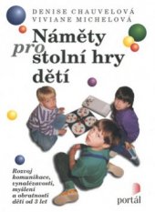 kniha Náměty pro stolní hry dětí rozvoj komunikace, vynalézavosti, myšlení a obratnosti dětí od 3 let, Portál 1999