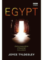 kniha Egypt znovunalezení ztracené civilizace, Knižní klub 2006