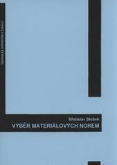 kniha Výběr materiálových norem pracovní pomůcka, Technická univerzita v Liberci 2010