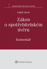 kniha Zákon o spotřebitelském úvěru. Komentář, Wolters Kluwer 2015