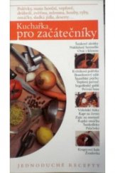 kniha Kuchařka pro začátečníky jednoduché recepty, Levné knihy KMa 2005