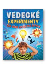 kniha Vedecké experimenty, čo vám vyrazia dych, Svojtka 2017