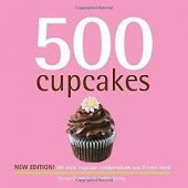 kniha 500 cupcakes the only cupcake compendium you'll ever need, New Burlington books 2011