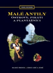 kniha Malé Antily ostrovy, piráti a plantážníci, Mladá fronta 2009