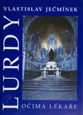 kniha Lurdy očima lékaře, Matice Cyrillo-Methodějská 2000