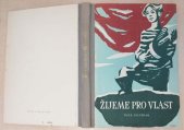 kniha Žijeme pro vlast Příběh pro mládež o partyzánské věrnosti, Práce 1947