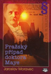 kniha Pražský případ doktora Maye banální kapitola z nakladatelských dějin, Toužimský & Moravec 2006