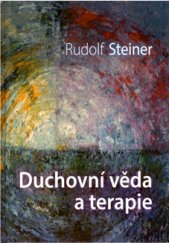 kniha Duchovní věda a terapie devět přednášek, uskutečněných v Dornachu od 11. do 18. dubna 1921 pro lékaře a studenty lékařství, Fabula 2013