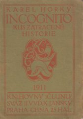 kniha Incognito kus zatracené historie, K. Janský 1911