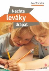 kniha Nechte leváky drápat Metodika levorukého psaní, kreslení a malování, Portál 2015