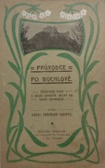 kniha Průvodce po Buchlově historický úvod a popis památek dosud na hradě chovaných, Fr. Radoušek 1905